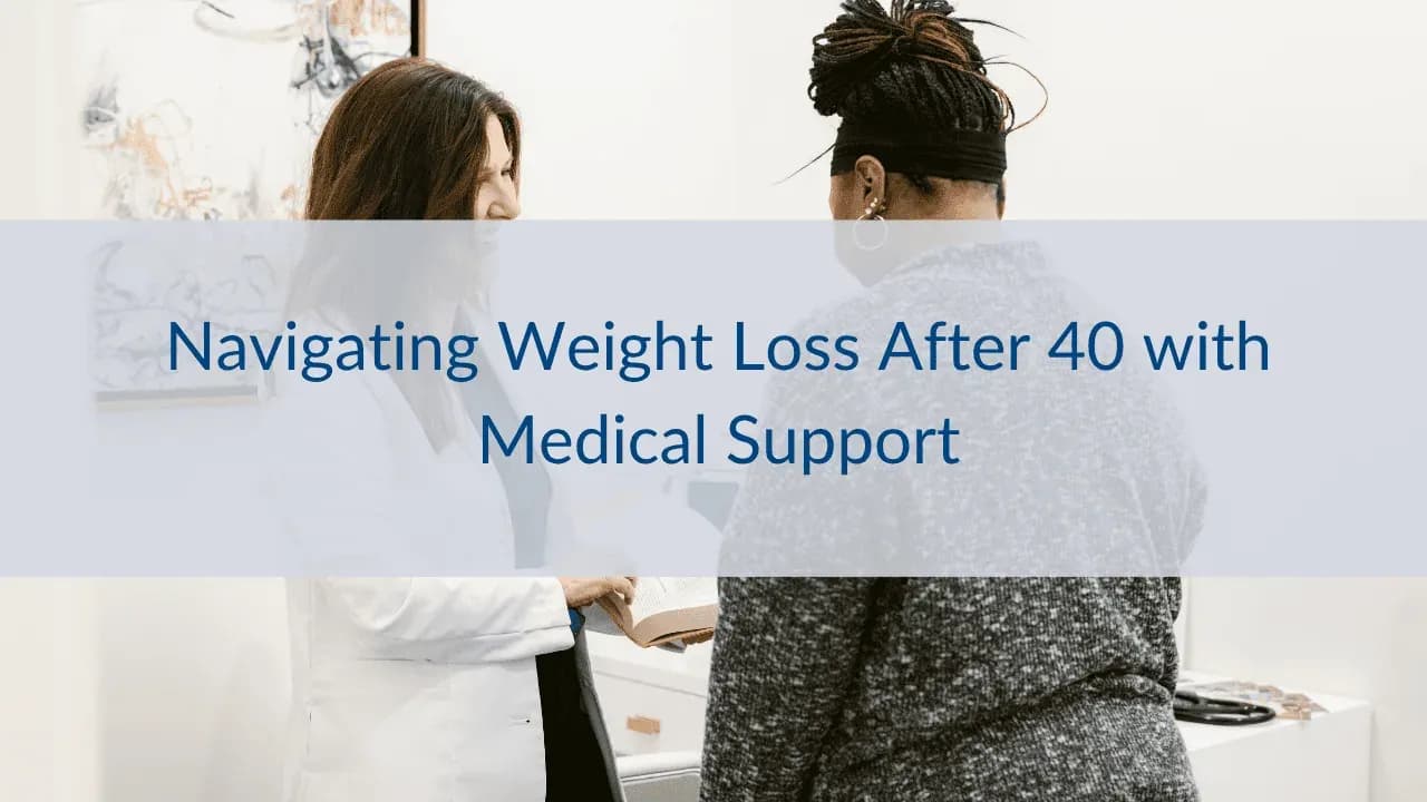 Navigating Weight Loss After 40 with Medical Support